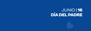 Junio | 16 Día del padre