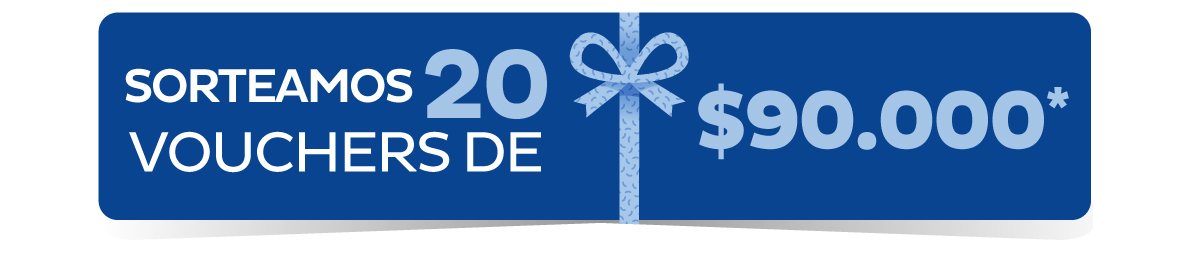 SORTEAMOS 20 VOUCHERS DE $90.000*