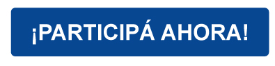 ¡PARTICIPÁ AHORA!