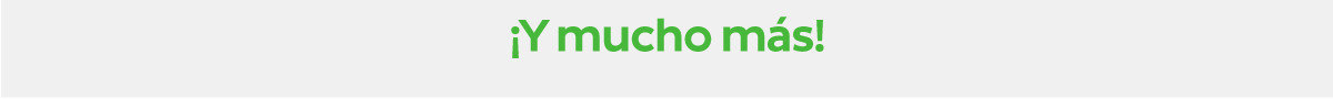¡Y mucho más!