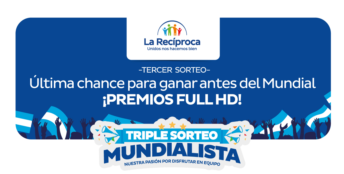 La Recíproca - Unidos nos hacemos bien | Segundo sorteo - Otra chance, la misma pasión ¡y más premios! | Triple sorteo mundialista - Nuestra pasión por disfrutar en equipo