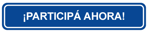 ¡Participá ahora!