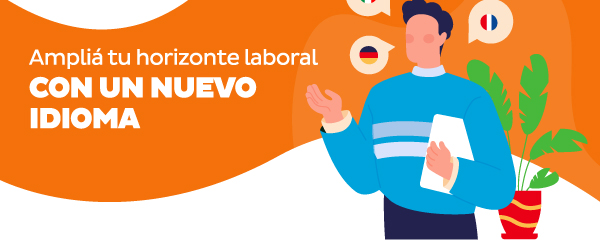Ampliá tu horizonte laboral | con un nuevo idioma