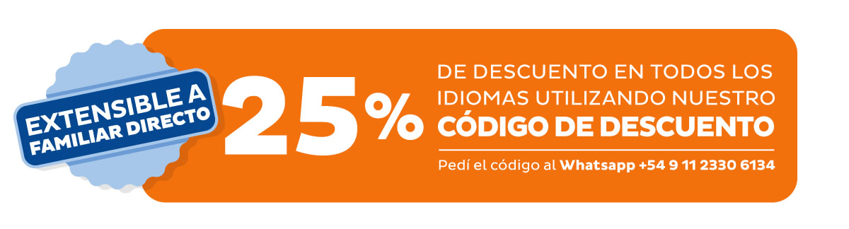 25% DE DESCUENTO EN TODOS LOS IDIOMAS UTILIZANDO NUESTRO CÓDIGO DE DESCUENTO.