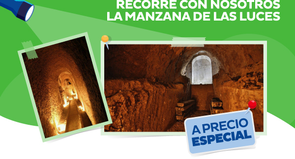 Un túnel lleno de historia: RECORRÉ CON NOSOTROS LA MANZANA DE LAS LUCES