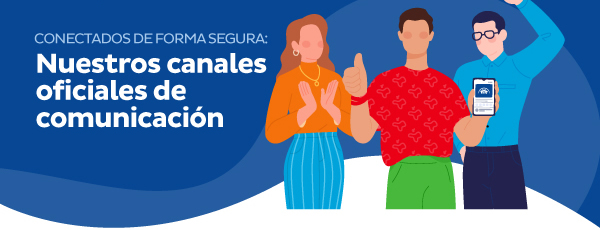Conectados de forma segura: Nuestros canales oficiales de comunicación
