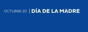 Octubre 20 | Día de la Madre