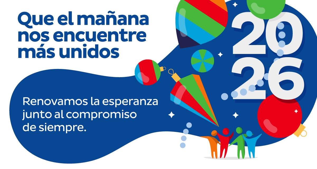 Que el mañana nos encuentre más unidos - Renovamos la esperanza junto al compromiso de siempre. 2026