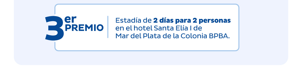 3er PREMIO | Estadía de 2 días para 2 personas en el hotel Santa Elía I de Mar del Plata de la Colonia BPBA.