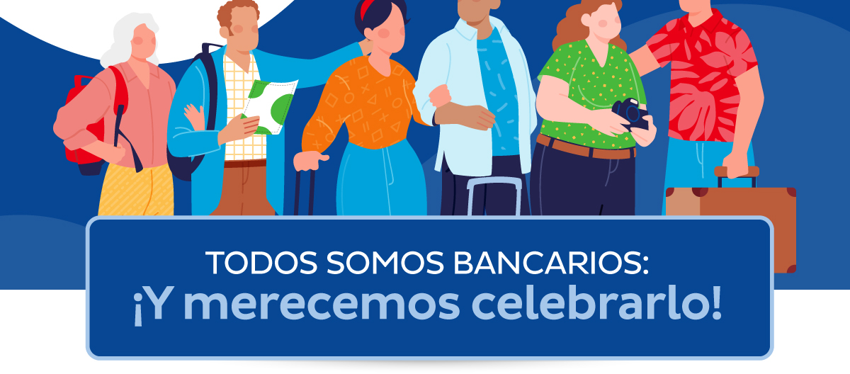 TODOS SOMOS BANCARIOS: ¡Y merecemos celebrarlo!
