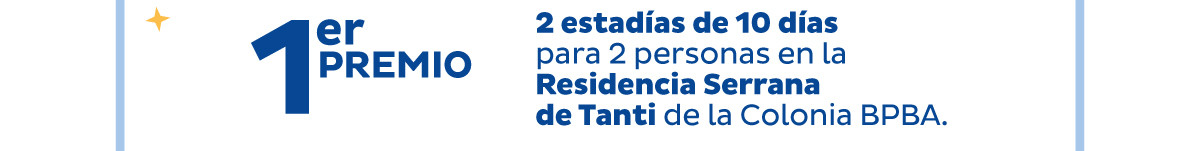 1ER PREMIO - 2 estadías de 10 días para 2 personas en la Residencia Serrana de Tanti de la Colonia BPBA