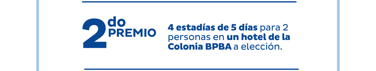 2DO PREMIO - 4 estadías de 5 días para 2 personas en un hotel de la Colonia BPBA a elección