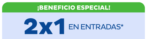 ¡BENEFICIO ESPECIAL! 2x1 en entradas