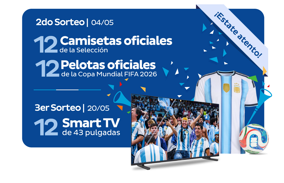 ¡Estate atento! - 2do Sorteo | 04/05 - 12 Camisetas oficiales de la Selección - 12 Pelotas oficiales de la Copa Mundial FIFA 2026 - 3er Sorteo | 20/05 - 12 Smart TV de 43 pulgadas
