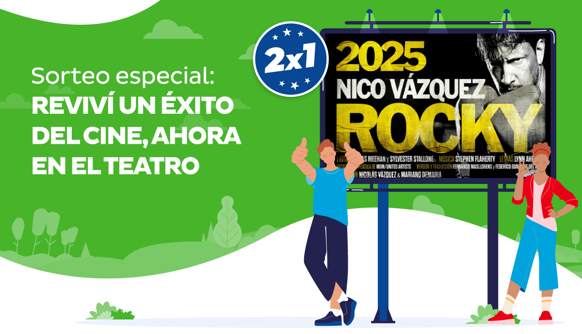 Sorteo especial: REVIVÍ UN ÉXITO DEL CINE, AHORA EN EL TEATRO | 2X1 ROCKY