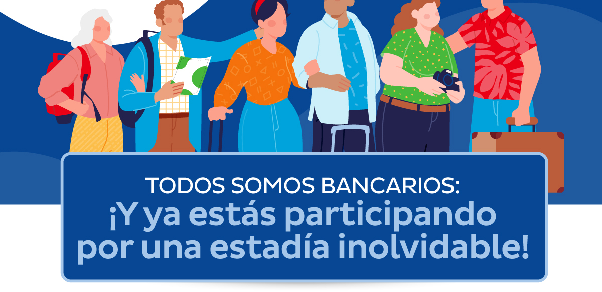 TODOS SOMOS BANCARIOS: ¡Y ya estás participando por una estadía inolvidable!