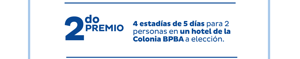 2DO PREMIO - 4 estadías de 5 días para 2 personas en un hotel de la Colonia BPBA a elección