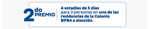 2do PREMIO | 4 estadías de 5 días para 2 personas en una de las residencias de la Colonia BPBA a elección